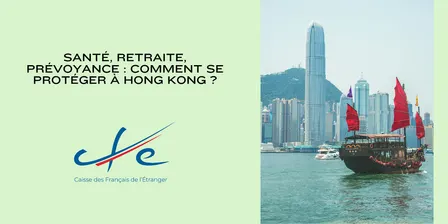 Santé, retraite, prévoyance : comment se protéger à Hong Kong ?