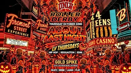 18+THURSDAY UNLV ROLLER DERBY OCT 22ND ABOUT LAST N.GOLD SPIKE  FREE W/RSVP