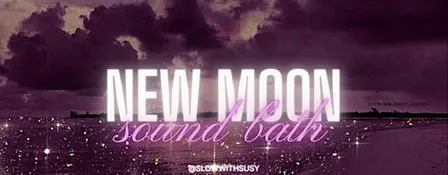 New Moon Sound Bath