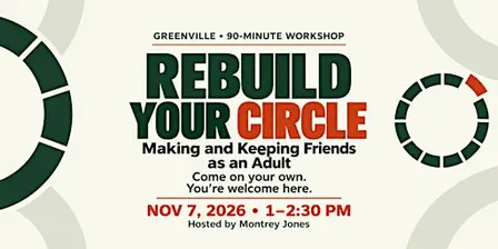 Rebuild Your Circle: Making and Keeping Friends as an Adult