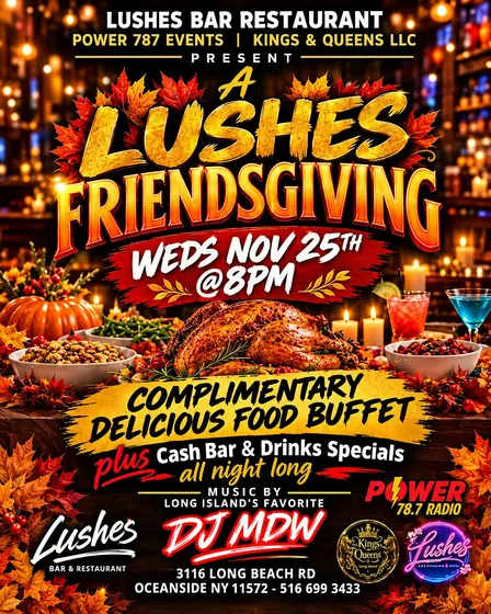 A Lushes Friendsgiving - Complimentary food buffet