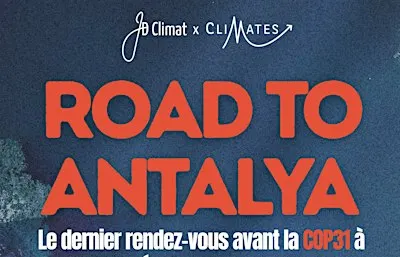 ROAD TO ANTALYA - Le dernier rendez-vous avant la COP31