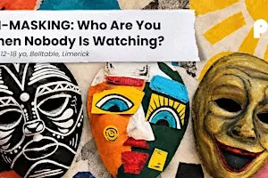 Workshop UN-MASKING: Who Are You When Nobody Is Watching?