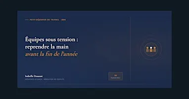 Équipes sous tension : reprendre la main avant la fin de l'année
