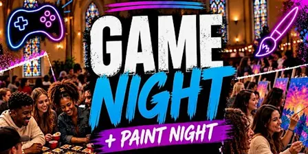 Game + Paint + Entertain Night