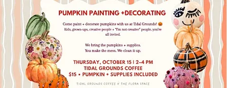 Pumpkin Painting + Decorating at Tidal Grounds Coffee