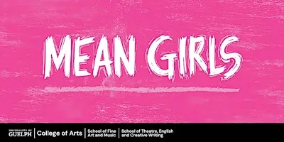 U of G Mean Girls the Musical