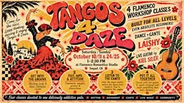 Tangos 4 Daze/ Flamenco Workshop
