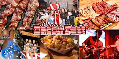 Chicago Bacon Fest: Live Band & Bacon Everything: Food, Drink & Photo Ops