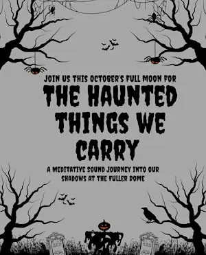 The Haunted Things We Carry- A Meditative Sound Journey into our Shadows