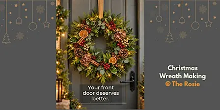 Christmas Wreath Making @ The Rosie
