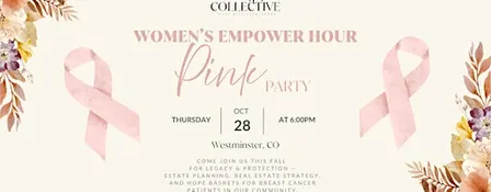 Women's Empower Hour: Estate Planning, Real Estate Legacy & Pink Party