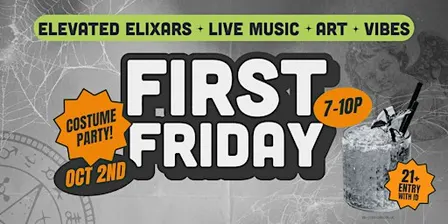 First Friday: Costume Party Edition + Live Music, Makers Market & More
