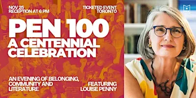 PEN 100: A Centennial Celebration, featuring Louise Penny