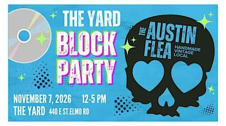 The Yard Atx Celebrates 10 years with the Austin Flea