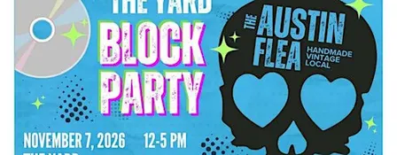 The Yard Atx Celebrates 10 years with the Austin Flea