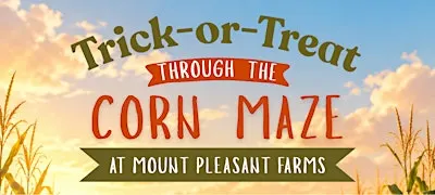 Mount Pleasant Farms Trick-or-Treat Through the Corn Maze