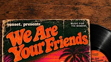 We Are Your Friends