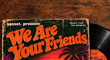 We Are Your Friends