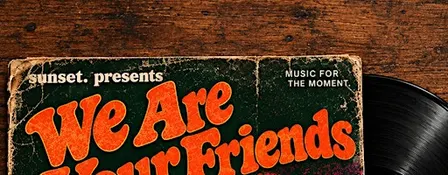 We Are Your Friends