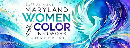21st Annual Maryland Women of Color Network Conference
