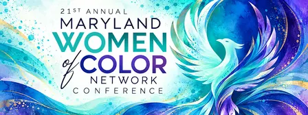 21st Annual Maryland Women of Color Network Conference