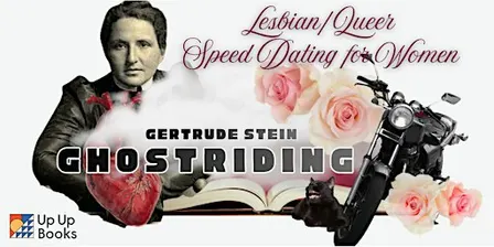 Gertrude Stein Ghostriding: Speed Dating for Women 28 to 38