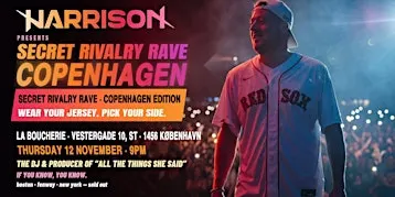 Harrison Presents: Secret Rivalry Rave - Copenhagen