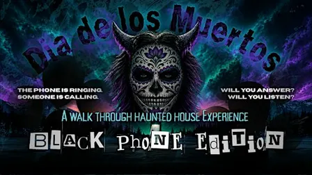 Dia de los Muertos - HAUNTED HOUSE - Black Phone Edition