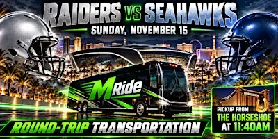 Las Vegas Raiders vs. Seattle Seahawks ROUNDTRIP SHUTTLE FROM HORSESHOE