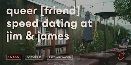 Friend or Flame Queer Friend Speed Dating | E Hollywood | 20s & 30s