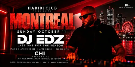 Habibi Club Montreal Ft Dj Edz | Oct 11 | @ CHI MONTREAL