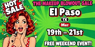 El Paso, TX- Makeup Blowout Sale Event!