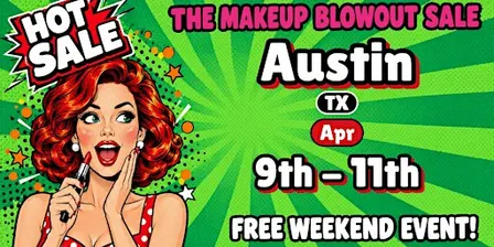Austin, TX- Makeup Blowout Sale Event!