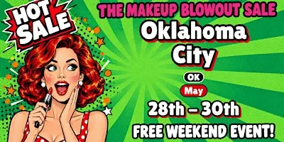 Oklahoma City, OK- Makeup Blowout Sale Event!
