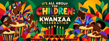 All About the Children: Kwanzaa Celebration