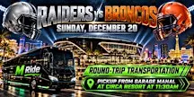 Las Vegas Raiders vs. Denver Broncos ROUNDTRIP SHUTTLE FROM GARAGE MAHAL AT CIRCA RESORT