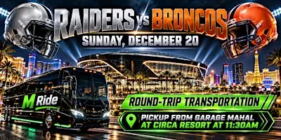 Las Vegas Raiders vs. Denver Broncos ROUNDTRIP SHUTTLE FROM GARAGE MAHAL AT CIRCA RESORT