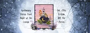 Apothecary Potion Paint Night @ Tiki Lounge Salem