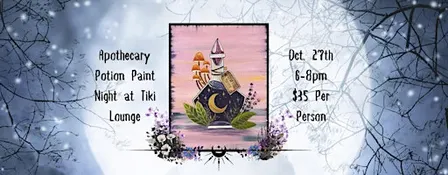 Apothecary Potion Paint Night @ Tiki Lounge Salem