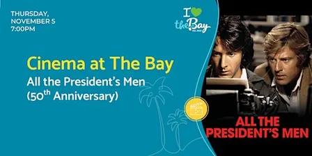 Cinema at The Bay: All The President's Men (50th Anniversary)