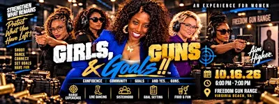 3rd Annual Girls, Guns & Goals™: Strengthen What Remains™