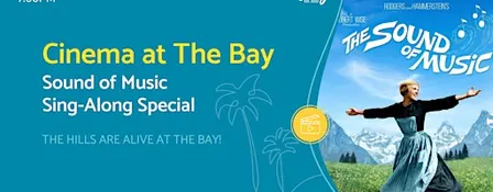 Special Cinema at The Bay: Sound of Music (Sing-Along Version)