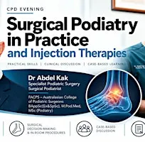 Surgical Podiatry  in Practice & Injection Therapy: Practical CPD Evening