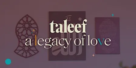 Ta'leef: A Legacy of Love