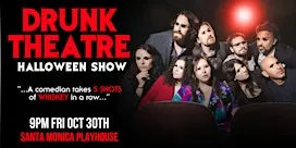 Drunk Theatre | LA's Wildest HALLOWEEN Comedy Show!