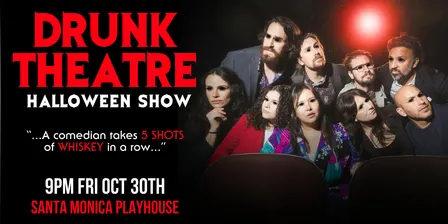 Drunk Theatre | LA's Wildest HALLOWEEN Comedy Show!