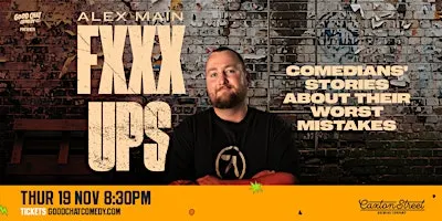 Fxxx Ups | Comedians' Stories About Their Worst Mistakes