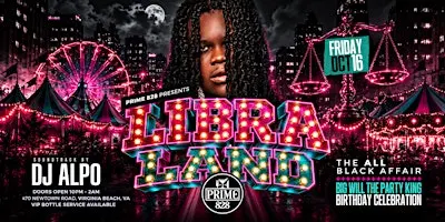 Libra Land “The All Black Affair” - Big Will’s Birthday Party
