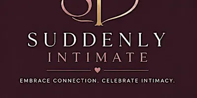 Suddenly Intimate Launch Party: Sip, Shop & Celebrate